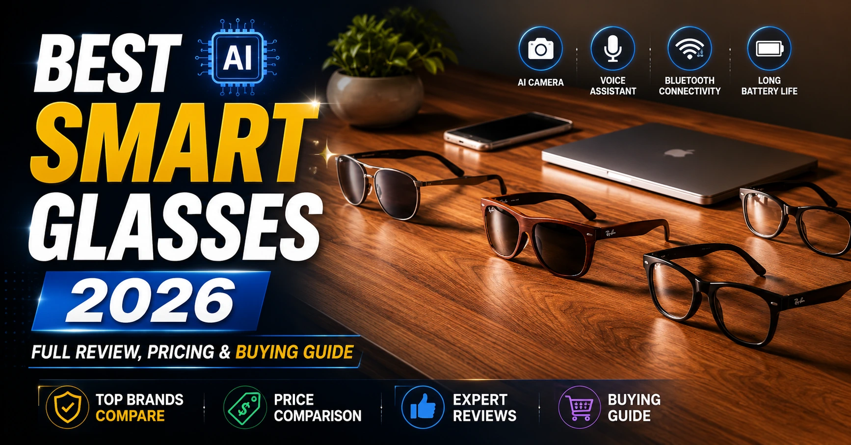 Best AI Smart Glasses 2026: Full Review, Pricing & Buying Guide